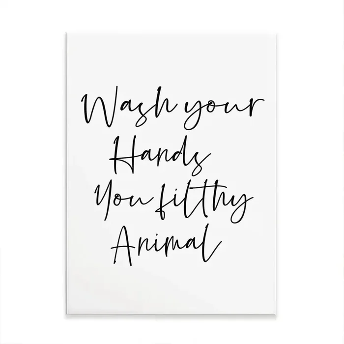 Wash Your Hands You Filthy Animal Canvas Print